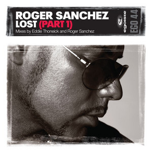 Lost (Roger's 12 Mix) - song and lyrics by Roger Sanchez | Spotify