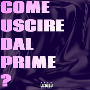 COME USCIRE DAL PRIME? by MADE LDS
