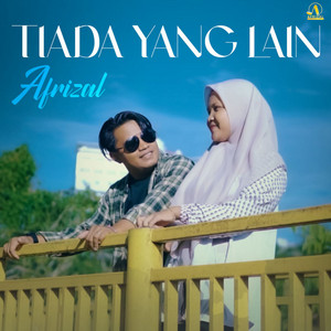 Afrizal - TIADA YANG LAIN
