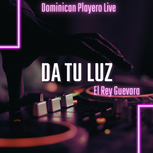 Da Tu Lu ( Dominican Playero Live ) by El Rey Guevara