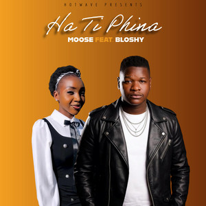 Ha Ti Phina by MO O SE, BLOSHY