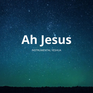 Ah Jesus - Piano Worship by Instrumental Yeshua