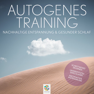 Autogenes Training * Nachhaltige Entspannung und gesunder Schlaf