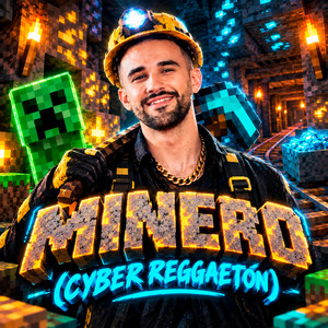 Minero - Cyber Reggaeton by Bailalo Rocky, IlloJuan, FlexGPT