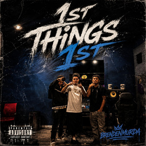 1st things 1st by Brenden Murda