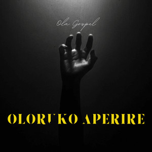 Ola Gospel - Oloruko Aperire