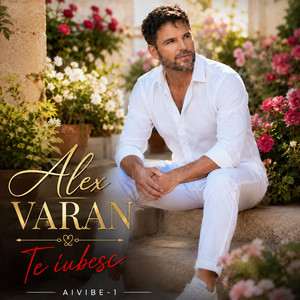 Te Iubesc by Alex Varan