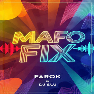 Mafo Fix - 2026 Remaster by Farok, DJ Sùj