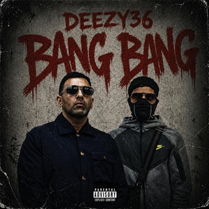 DEEZY36 - Bang Bang