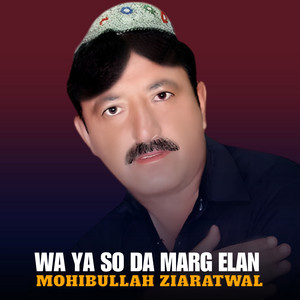 Mohibullah Ziaratwal - Wa Ya So Da Marg Elan