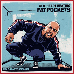 Old Heart Beating by Fat Pockets, Ichy The Killer