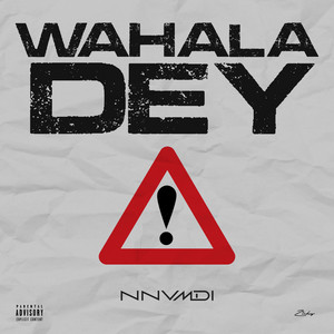 Wahala Dey by NNVMDI