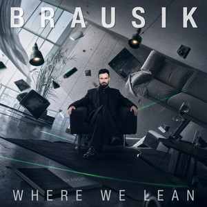 Where We Lean by BRAUSIK