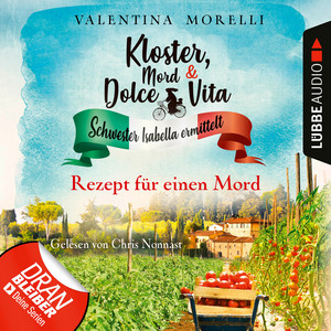Rezept für einen Mord [Kloster, Mord und Dolce Vita - Schwester Isabella ermittelt, Folge 7 (Ungekürzt)] Audiobook