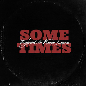 SOMETIMES by JOYBVND, Kenzi Lewis