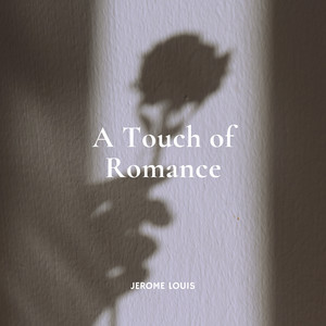 A Touch Of Romance by Jerome Louis
