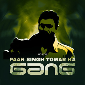 LUCKY DJ - Paan Singh Tomar Ka Gang