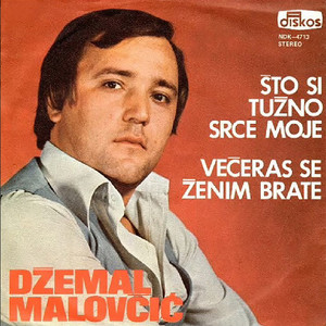 Dzemal Malovcic - Sto Si Tuzno Srce Moje