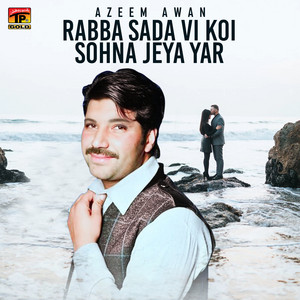 Rabba Sada Vi Koi Sohna Jeya Yar
