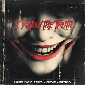 I Know the Truth by Silas Noir, Jamie Jordan
