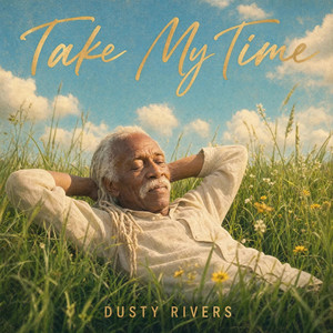 Take My Time by Dusty Rivers