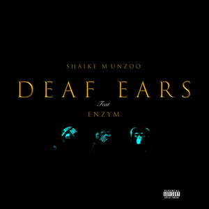 Deaf Ears (feat. Enzym)