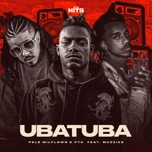 Ubatuba by Alta Hits, Pelé MilFlows, PTK, Muzzike
