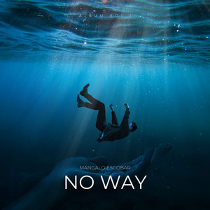 NO WAY by Mangalo Escobar