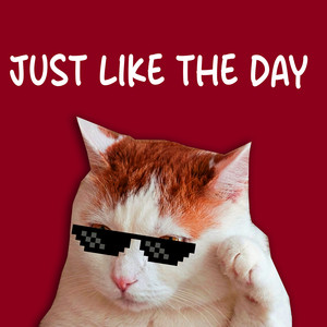 Just Like the Day by MR EWIK