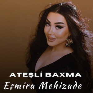 Esmira Mehizadə - Ateşli Baxma