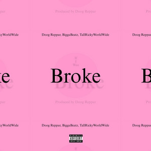 If I Was (BROKE) by BiggaBeatz, Doog Reppar, Tallrickyworldwide, BiGGA
