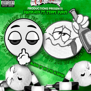BLAME IT ON the ALCOHOL (feat. Teddy Suave)