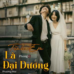 Phượng Mai & PhongG - Tình Em Là Đại Dương (Lofi Version)