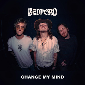 Change My Mind by Bedford
