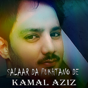 Kamal Aziz - Salaar da Pukhtano De