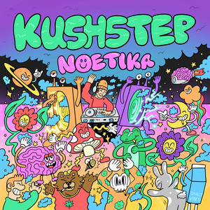 Kushstep by Noetika