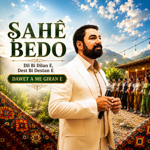 Dil Bi Dilan E / Dest Bi Destan E / Dawet a Me Giran e by Şahe Bedo