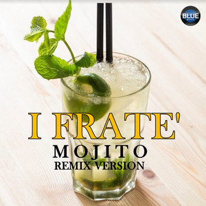 I FRATÈ - Mojito (Remix)