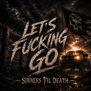 Let's Fucking Go by Sinners Til Death