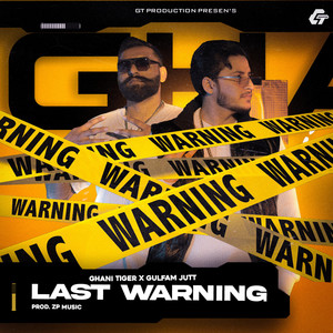 Ghani Tiger - Last Warning Ghani Tiger x Gulfam Jutt