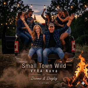 Small Town Wild by VYRA~Nova, Drome & Daglig