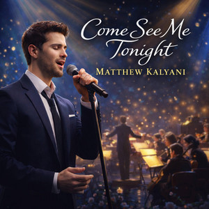 Come See Me Tonigh by Matthew Kalyani