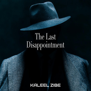 The Last Disappointment by Kaleel Zibe