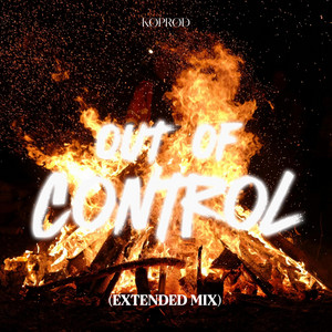 Out of Control - Extended mix by KØPRØD