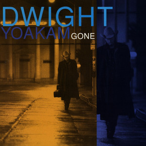 Gone (That'll Be Me) - 2015 Remaster by Dwight Yoakam