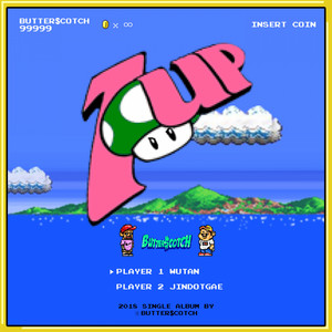 1UP by BUTTER$COTCH, Wutan, Jindotgae