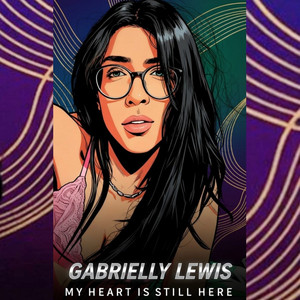 My heart is still here by Gabrielly Lewis