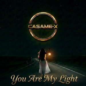 You Are My Light by CASAME-X