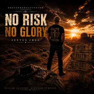 No Risk No Glory by Justus Cruz, Ghostproductionsnm