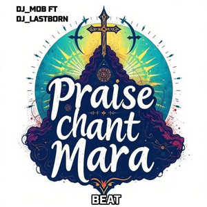 DJ_MOB - Praise chant mara beat (feat. Dj Lastborn)
